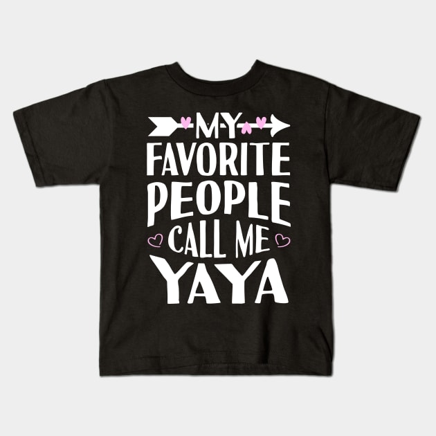 My Favorite People Call Me Yaya Kids T-Shirt by Tesszero